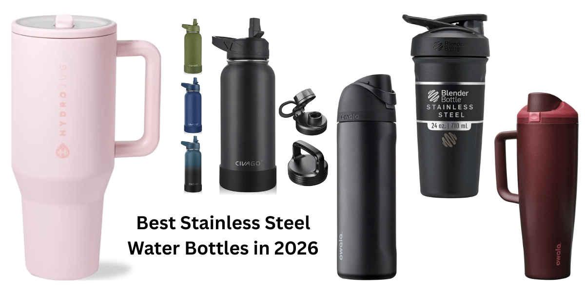 Best Stainless Steel Water Bottles in 2026 A Complete Buyer’s Guide