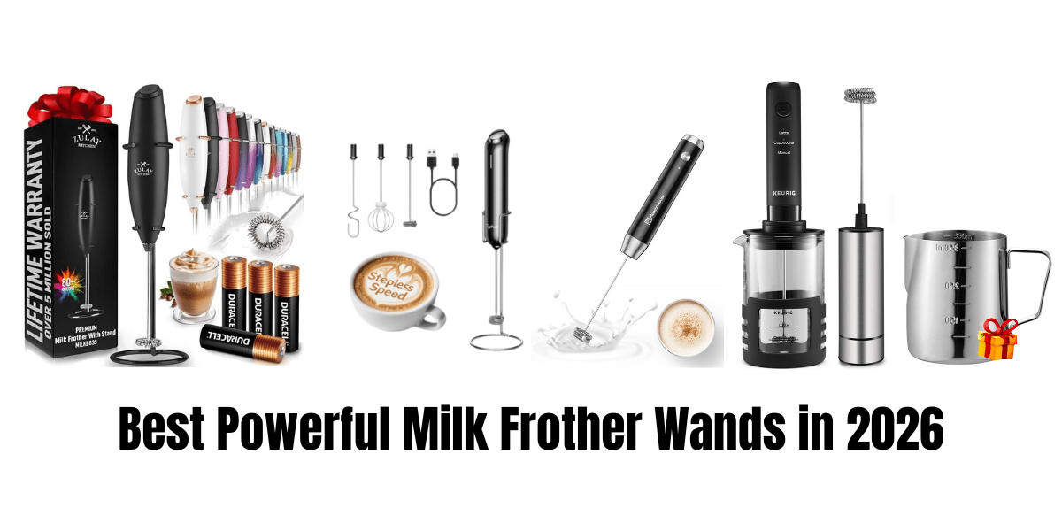 Selecting the best powerful milk frother wand in 2026